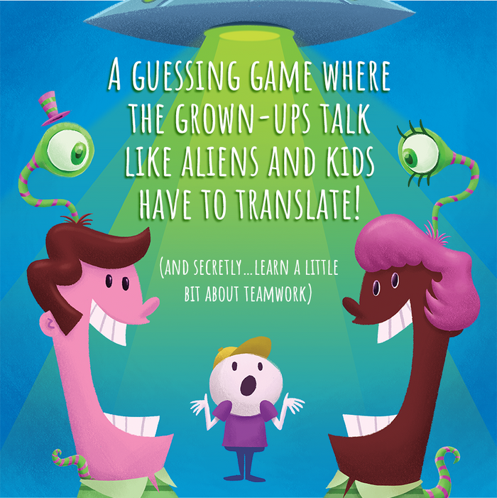 Tagline: a guessing game where grown-ups talk like aliens and kids translate