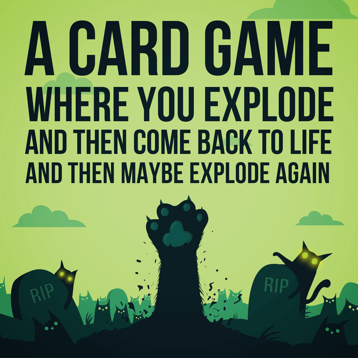Zombie Kittens, a card game where you explode and then come back to life
